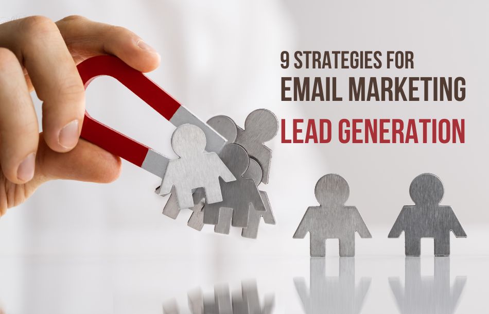 Email marketing lead generation: 9 strategies to generate leads with emails